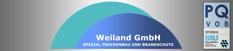 WEILAND GmbH - Spezial Trockenbau und Brandschutz